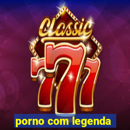 porno com legenda